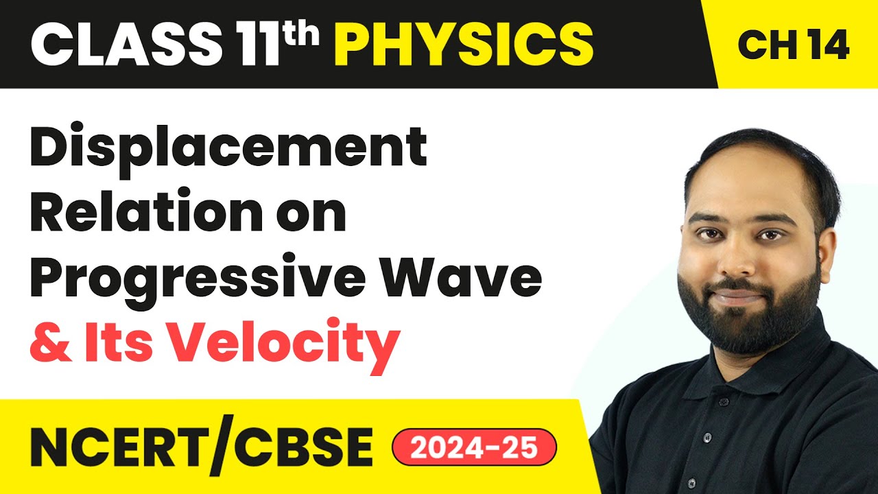 Displacement Relation on Progressive Wave & Its Velocity | Class 11 Physics Ch 14 | CBSE 2025-26