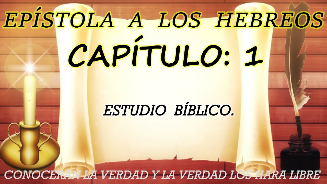 EPÍSTOLA A LOS HEBREOS CAPÍTULO: 1  ESTUDIO BIBLICO
