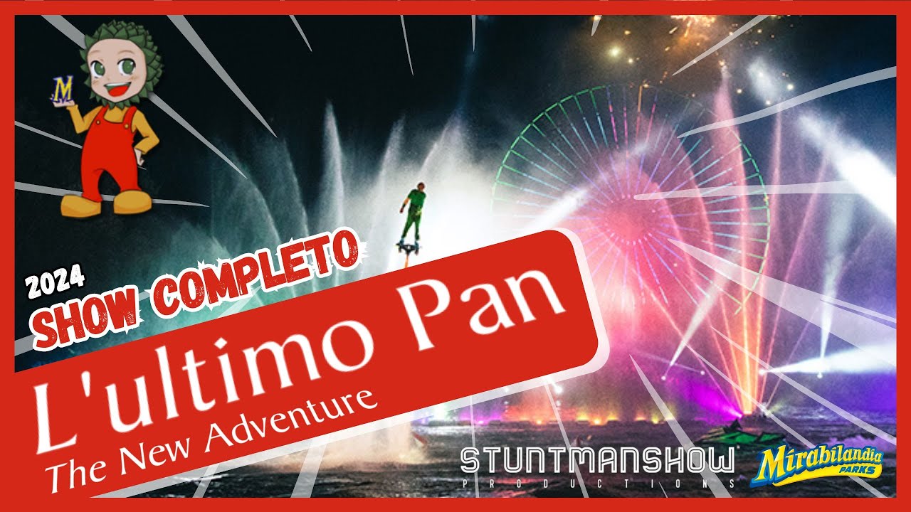Mirabilandia - L'ultimo Pan - The New Adventure | 2024 | VIDEO COMPLETO