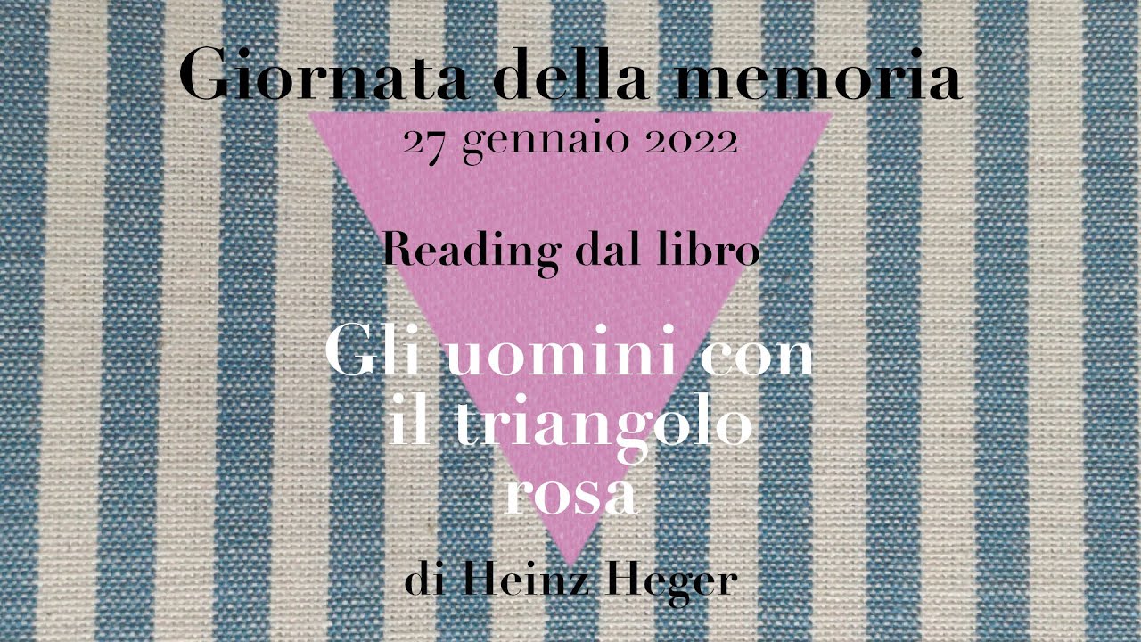Da &ldquo;Gli uomini con il triangolo rosa&rdquo; - Heinz Heger | Video reading #3 per la Giornata della memoria