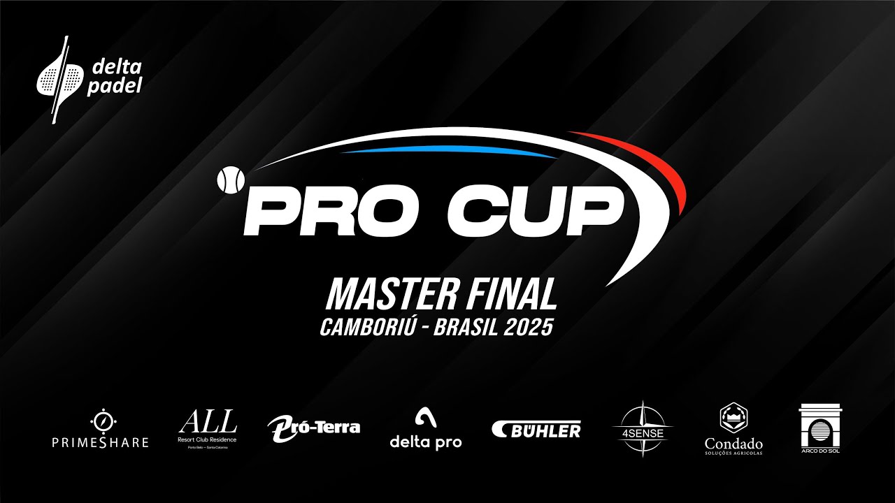 FINAL - PRO CUP 2025 - DELTA PADEL - CAMBORIÚ - BRASIL