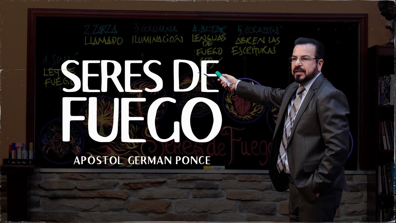 Apóstol German Ponce |   Seres de fuego |  martes 14 11 2023