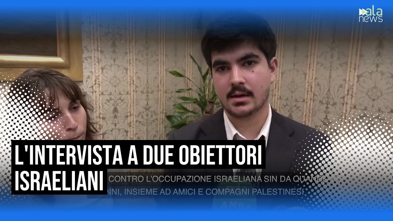 MO, i due obiettori di coscienza israeliani Ella e Iddo: 
