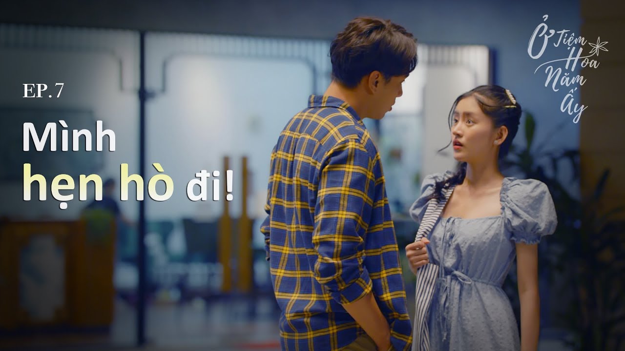 [Ở TIỆM HOA NĂM ẤY] -TẬP 07- Khoảnh Khắc Hạnh Phúc Nhất |Trâm Ngô, Thuận Nguyễn|DADA Studio Việt Nam