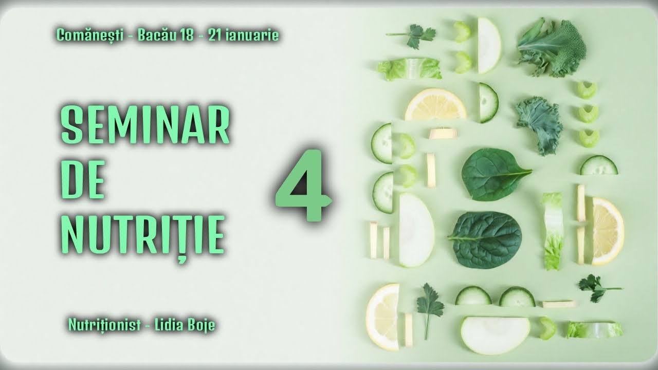 SEMINAR DE NUTRIȚIE | Modulul 2 / 4 - Comănești
