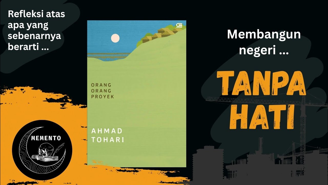 Mempertahankan IDEALISME di Tengah Realitas - Review Orang-orang Proyek Ahmad Tohari