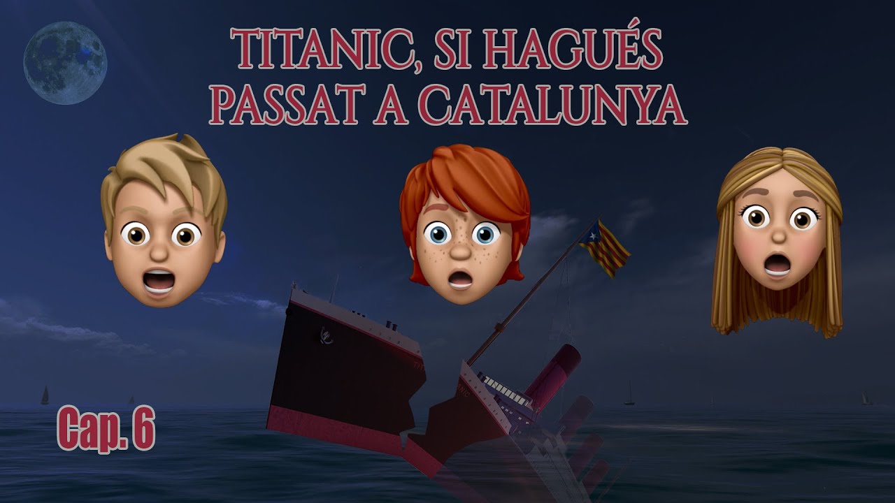 Titanic, si hagués passat a Catalunya | Capítol 6: L'enfonsament