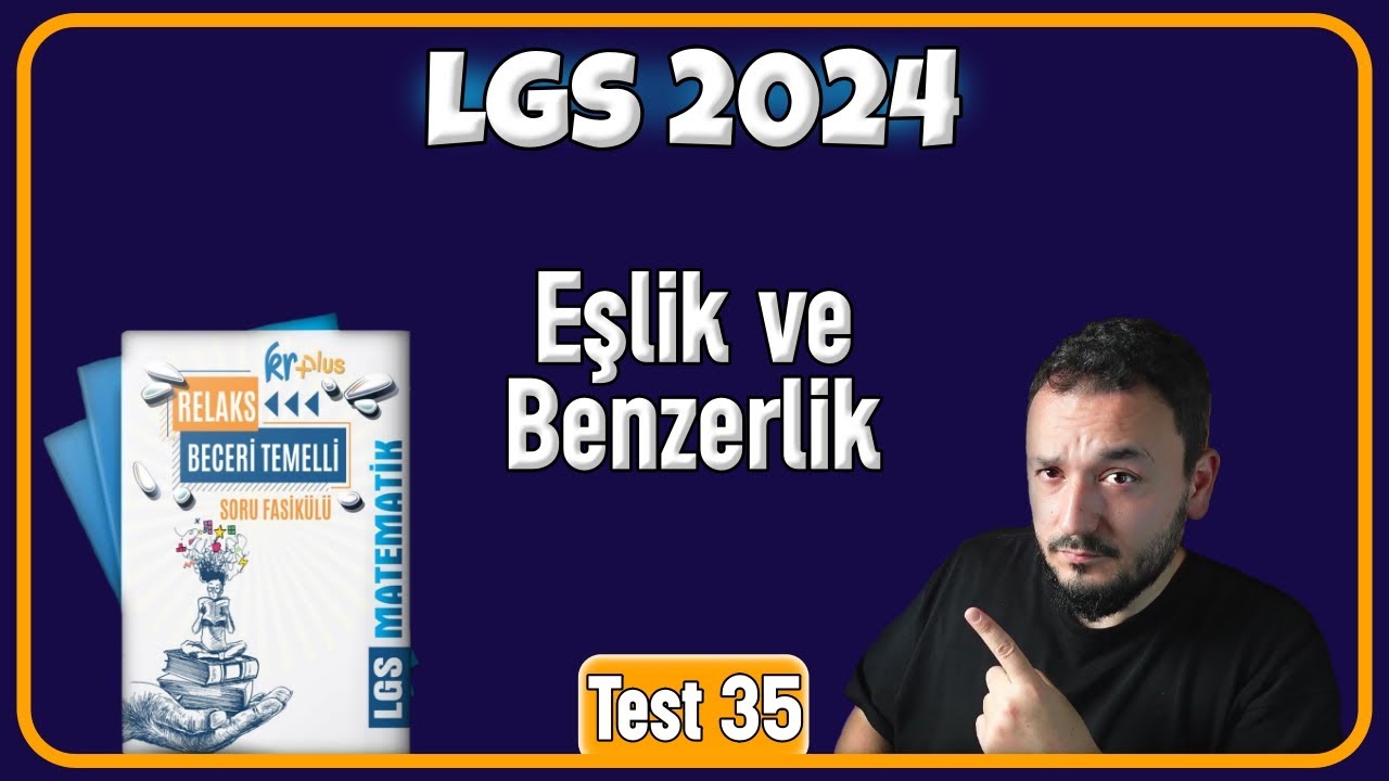 LGS Matematik | Eşlik ve Benzerlik | Yeni Nesil Soru Çözümü | test-35
