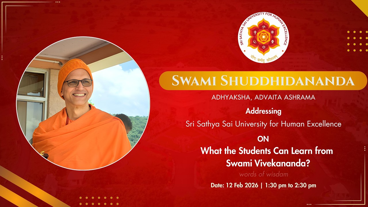 A talk by SWAMI SHUDDHIDANANDA to the students of Sri Sathya Sai University for Human Excellence