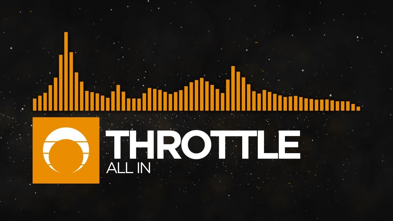 [House] - Throttle - All In
