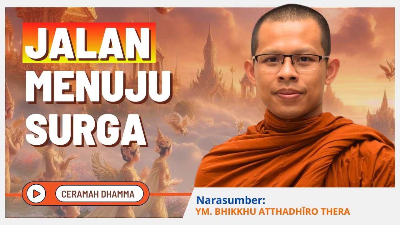 Ceramah Dhamma: Jalan Menuju Surga || Bhikkhu Atthadhiro Thera | Dhamma Nusantara