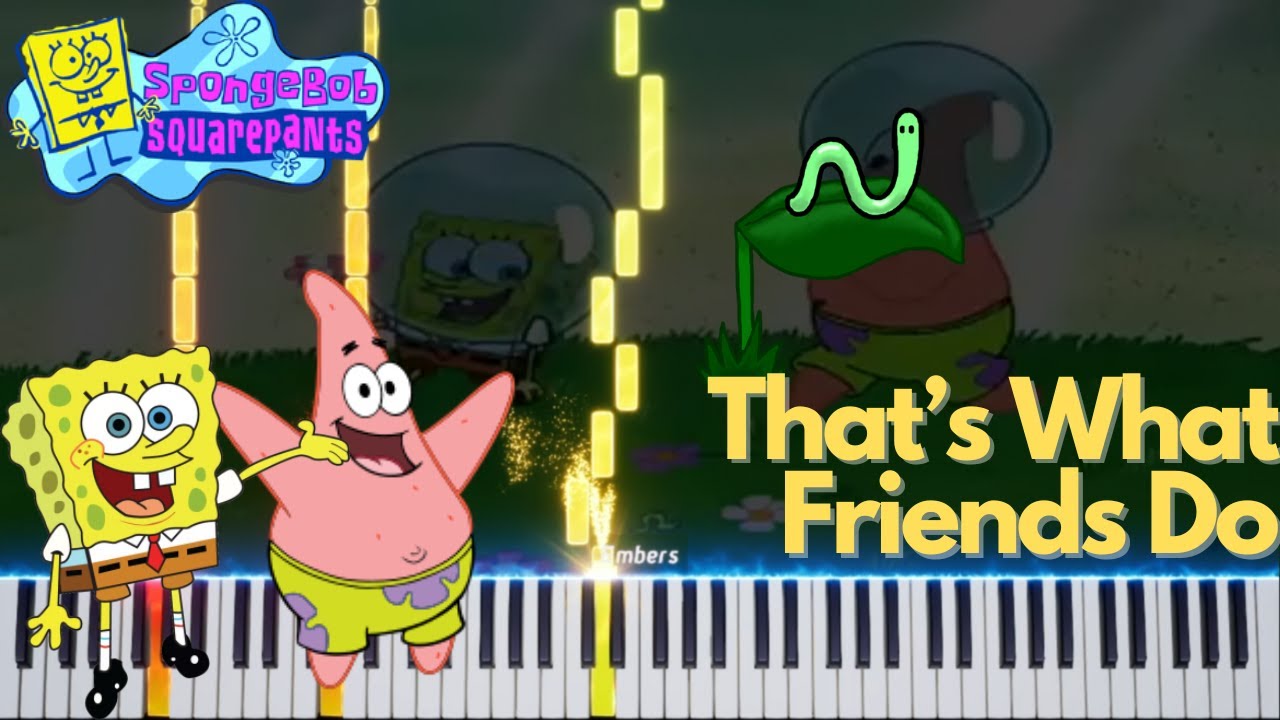 SpongeBob SquarePants - That's What Friends Do [Piano Cover]