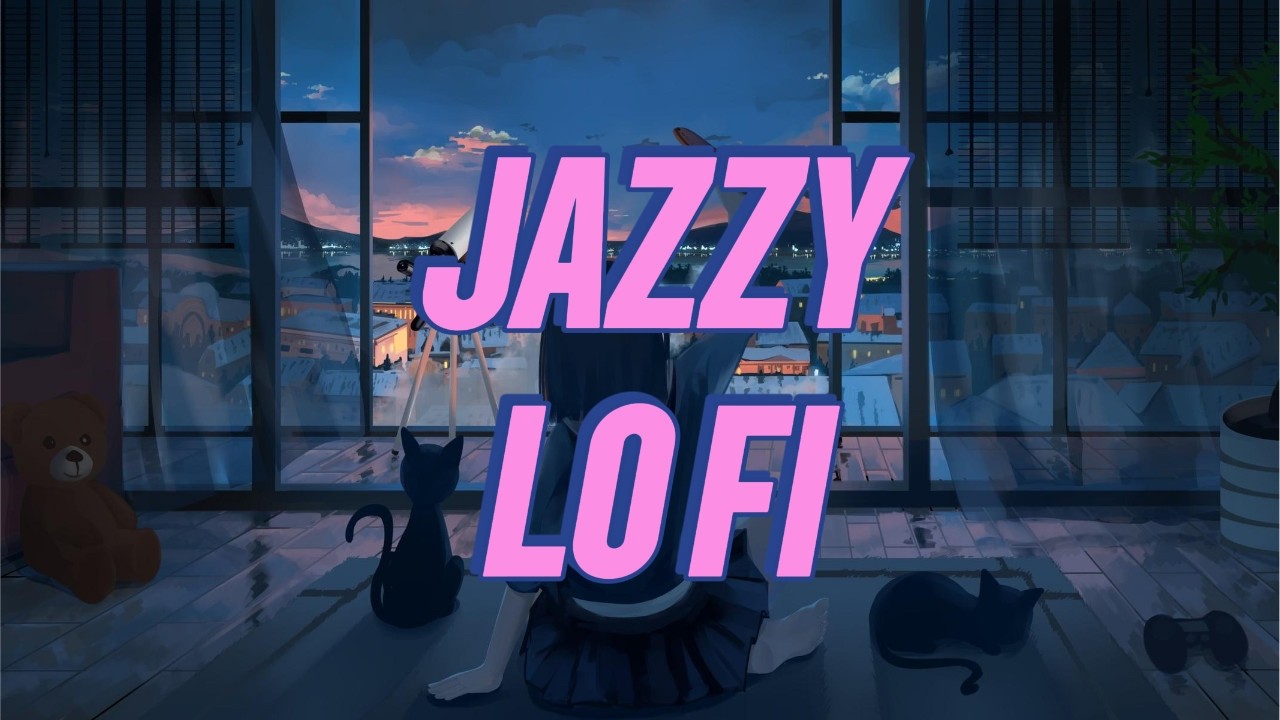 One Hour of Jazzy Lofi Beats