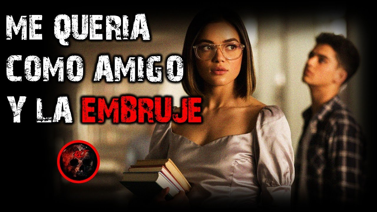 SOLO ME QUERIA COMO AMIGO POR ESO LA EMBRUJE | RELATOS DE BRUJERIA | RELATOS Y LEYENDAS DE TERROR