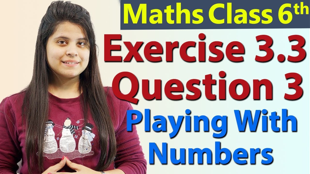 Q 3 - Ex 3.3 - Playing With Numbers - NCERT Maths Class 6th - Chapter 3