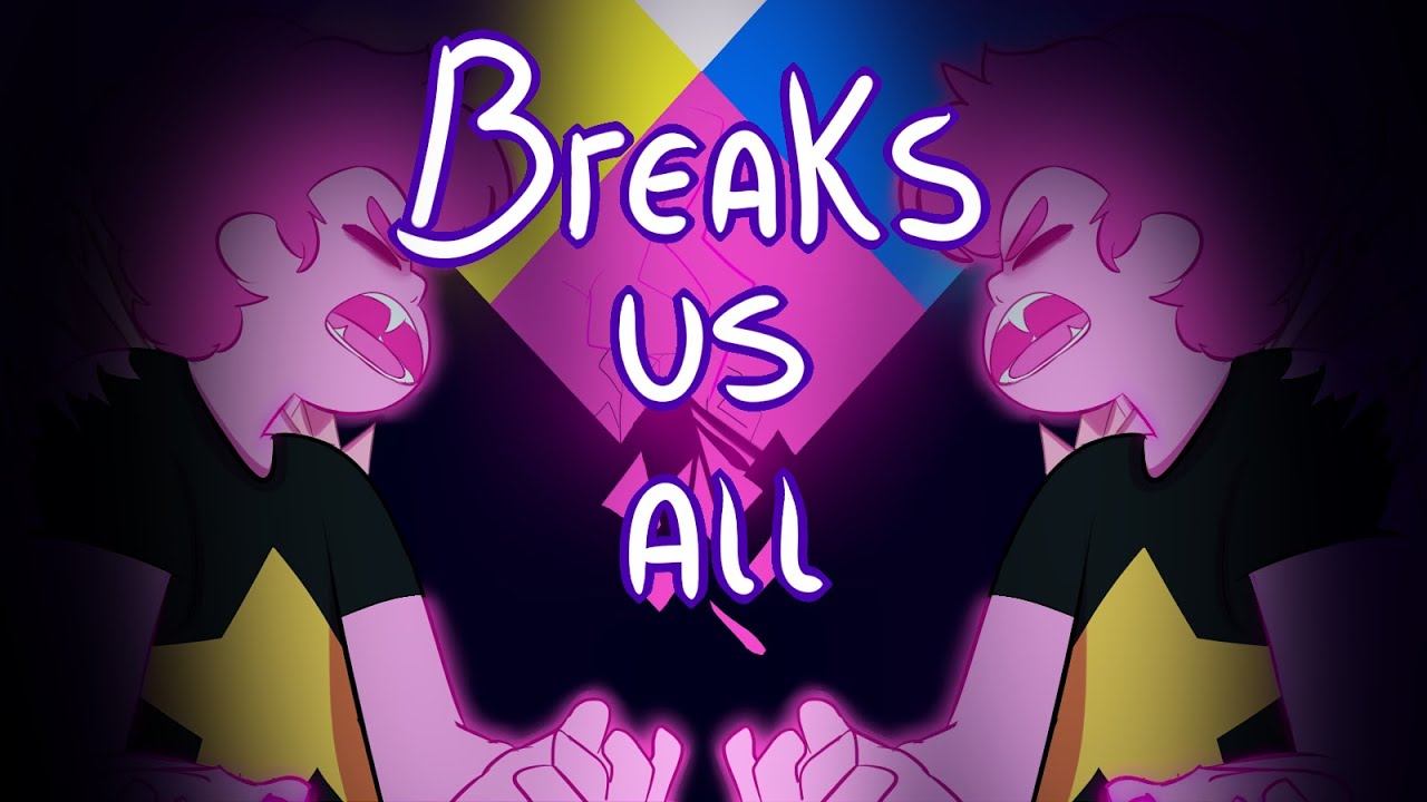 Break us all - MEME【Steven Universe future】