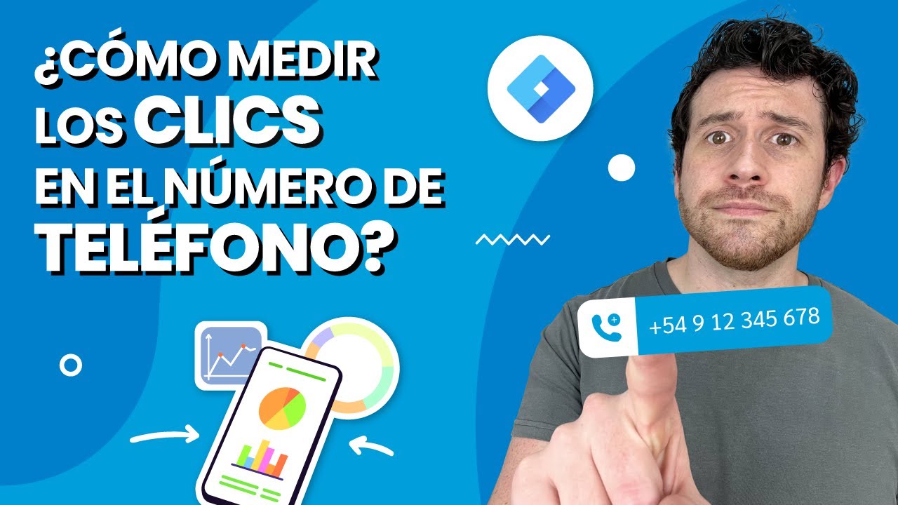 Medición de CLICS en NÚMERO de TELÉFONOS con Google Tag Manager | Medir los clics en tu sitio web