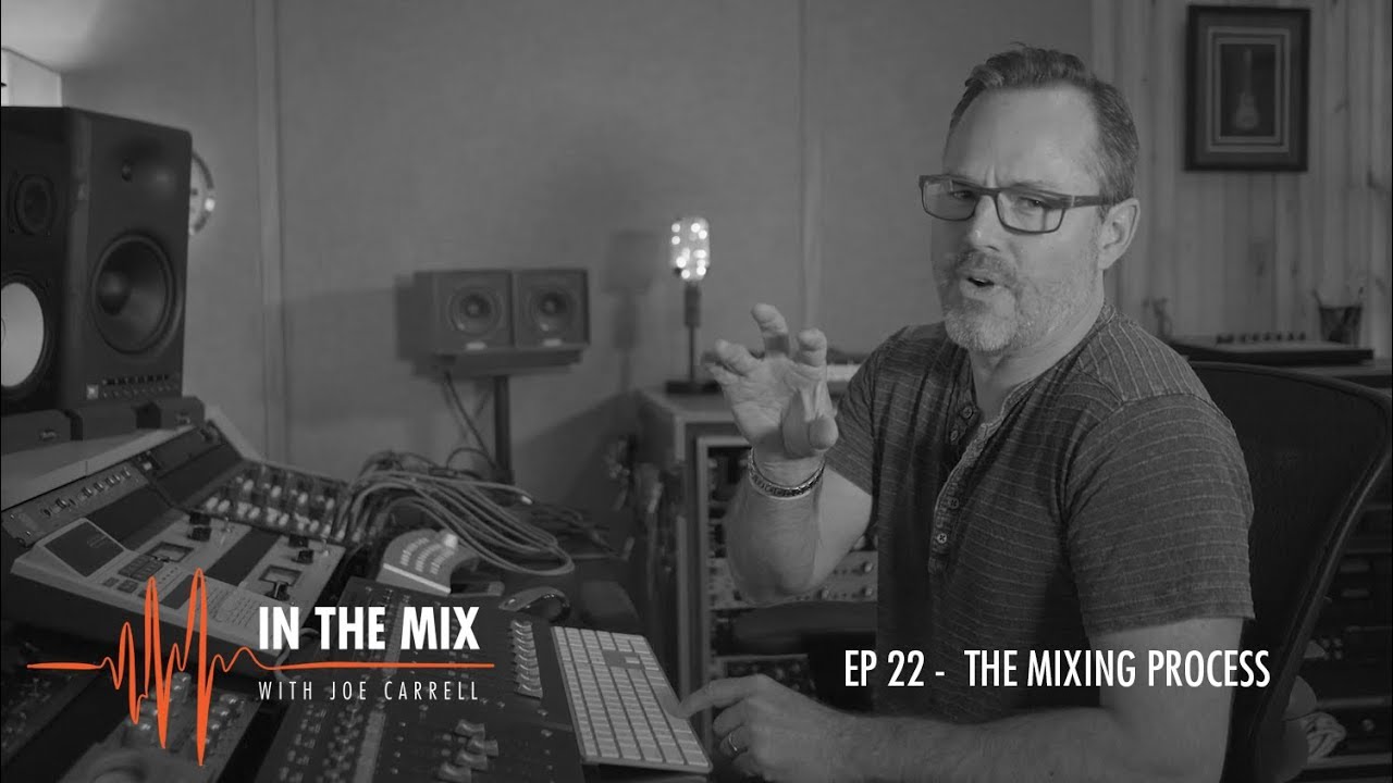 Warm Audio // In The Mix w/ Joe Carrell - EP 22 -The Mixing Process Part 1