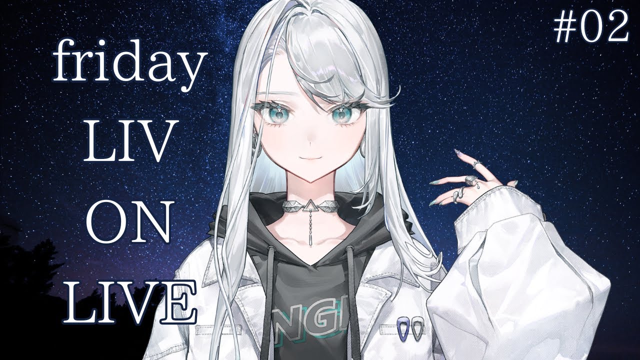 Friday LIV ON LIVE #02