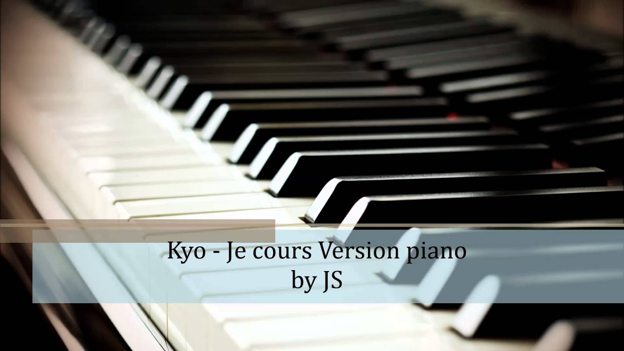 Kyo - Je cours piano cover