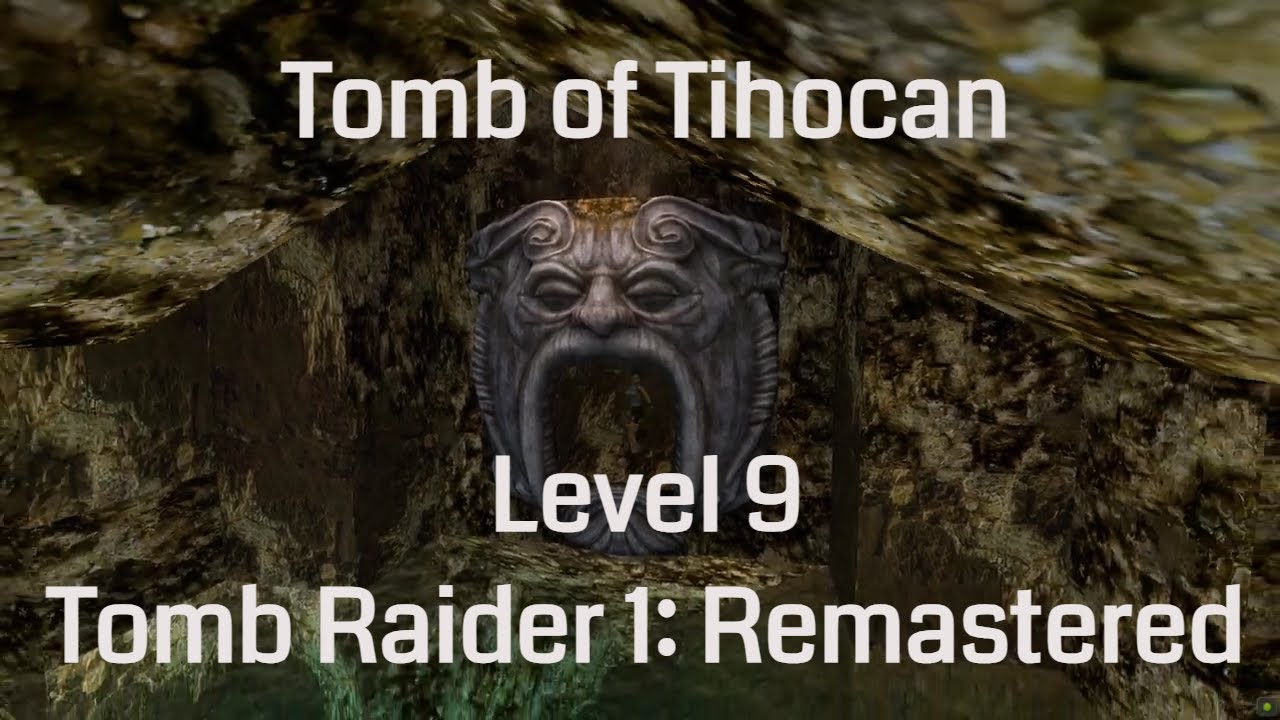 Tomb of Tihocan - Tomb Raider 1 Remastered (Level 9)