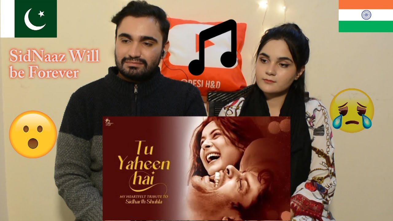 Pakistani reaction to Tu Yaheen Hai | SidNaaz Song Tribute | Shehnaaz & Sidharth | Desi H&D Reacts