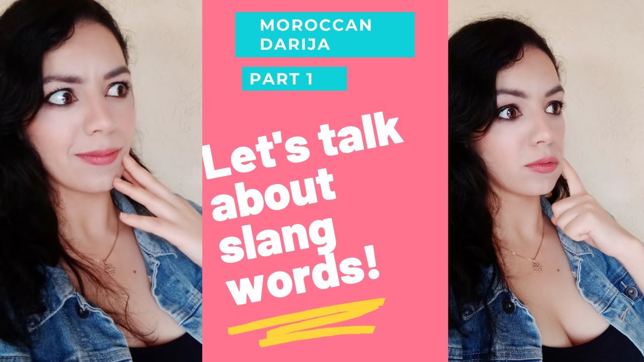 MOROCCAN DARIJA SLANG WORDS that You need to Know