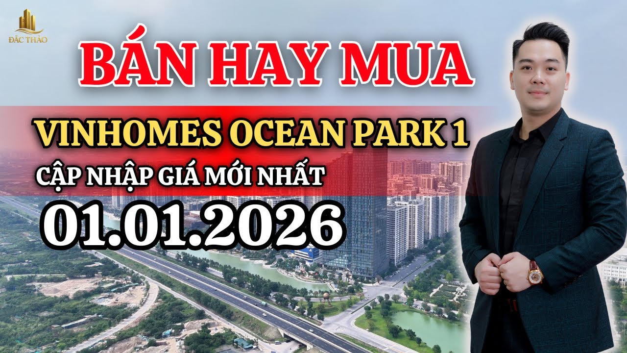 VINHOMES OCEAN PARK 1 | NÊN BÁN HAY MUA 01.01.2026 GIÁ CẬP NHẬP MỚI NHẤT
