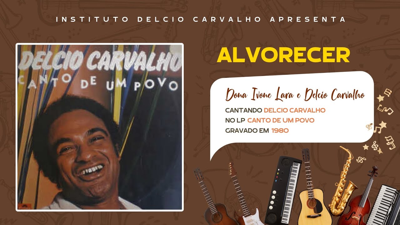 Alvorecer (Dona Ivone Lara e Delcio Carvalho) - Delcio Carvalho 