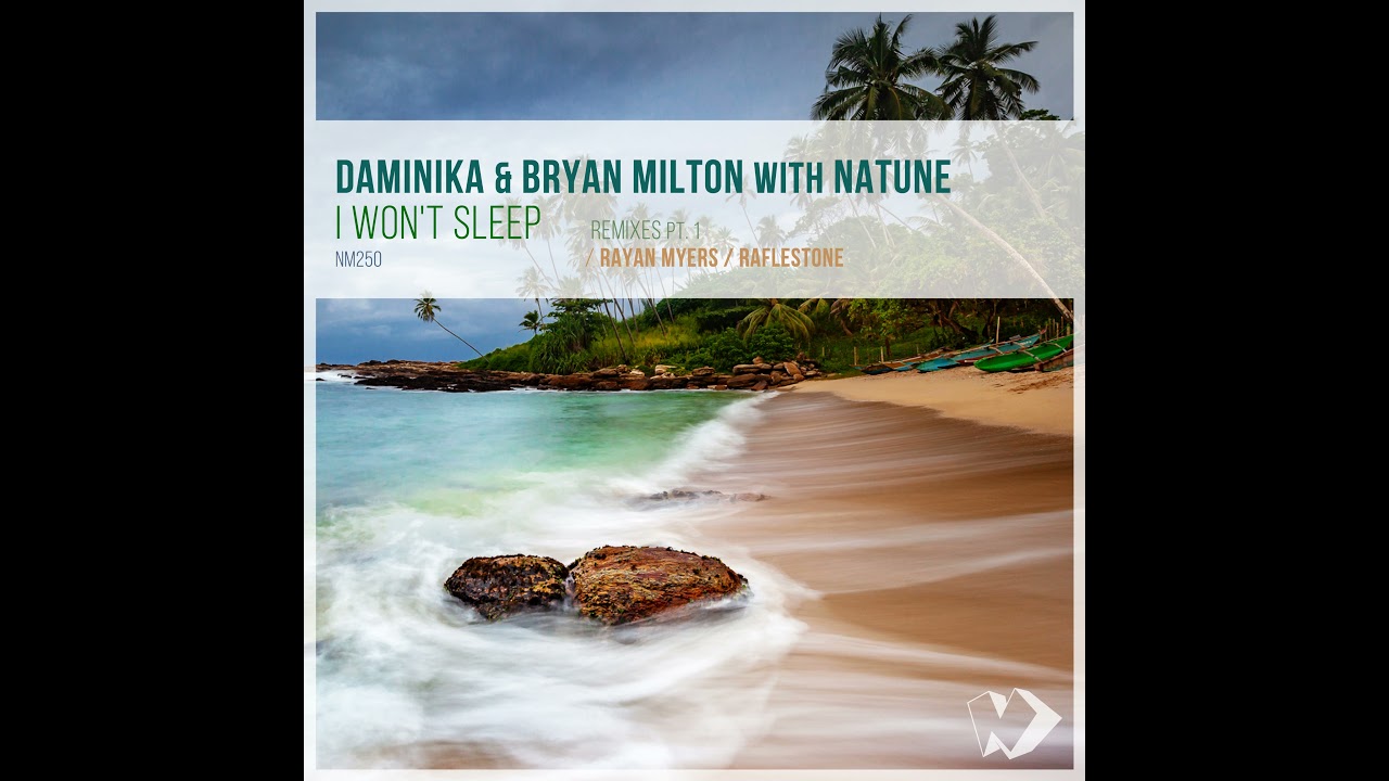 Daminika & Bryan Milton with Natune - I Won&rsquo;t Sleep (RafleSTone Remix)
