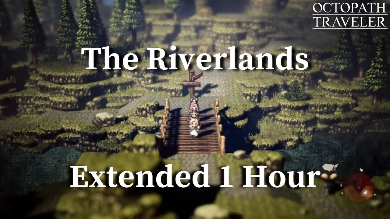 Octopath Traveler - The Riverlands [Extended]