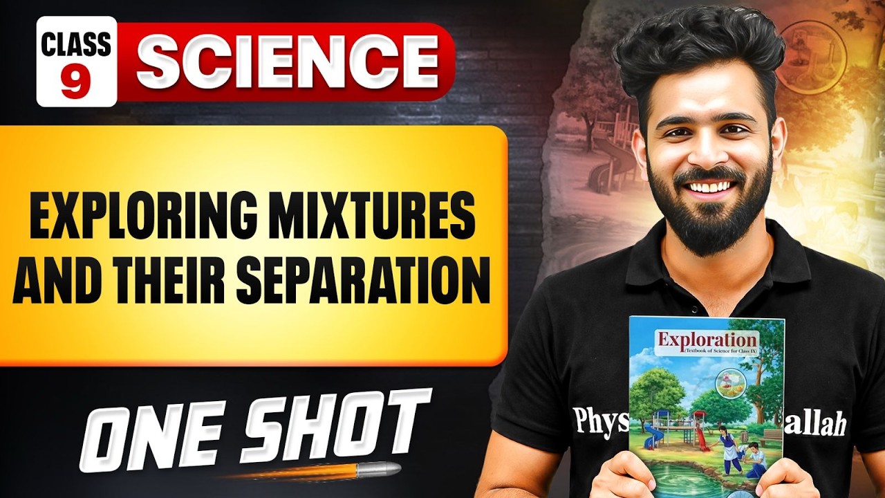 Exploring Mixtures and Their Separation Full Chapter ONE SHOT | Class 9 | 2026-27 | Akshay Sir PW