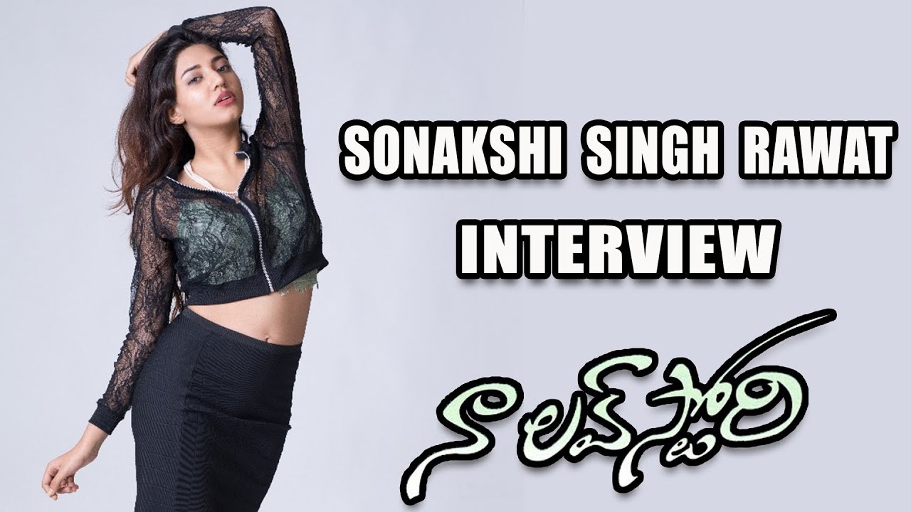 Sonakshi Singh Rawat Exclusive interview | latest Interviews 2018 | Naa love story