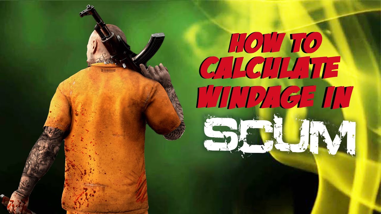 SCUM 0.96 Tutorial, How to calculate windage at any range, with any weapon and scope combo!