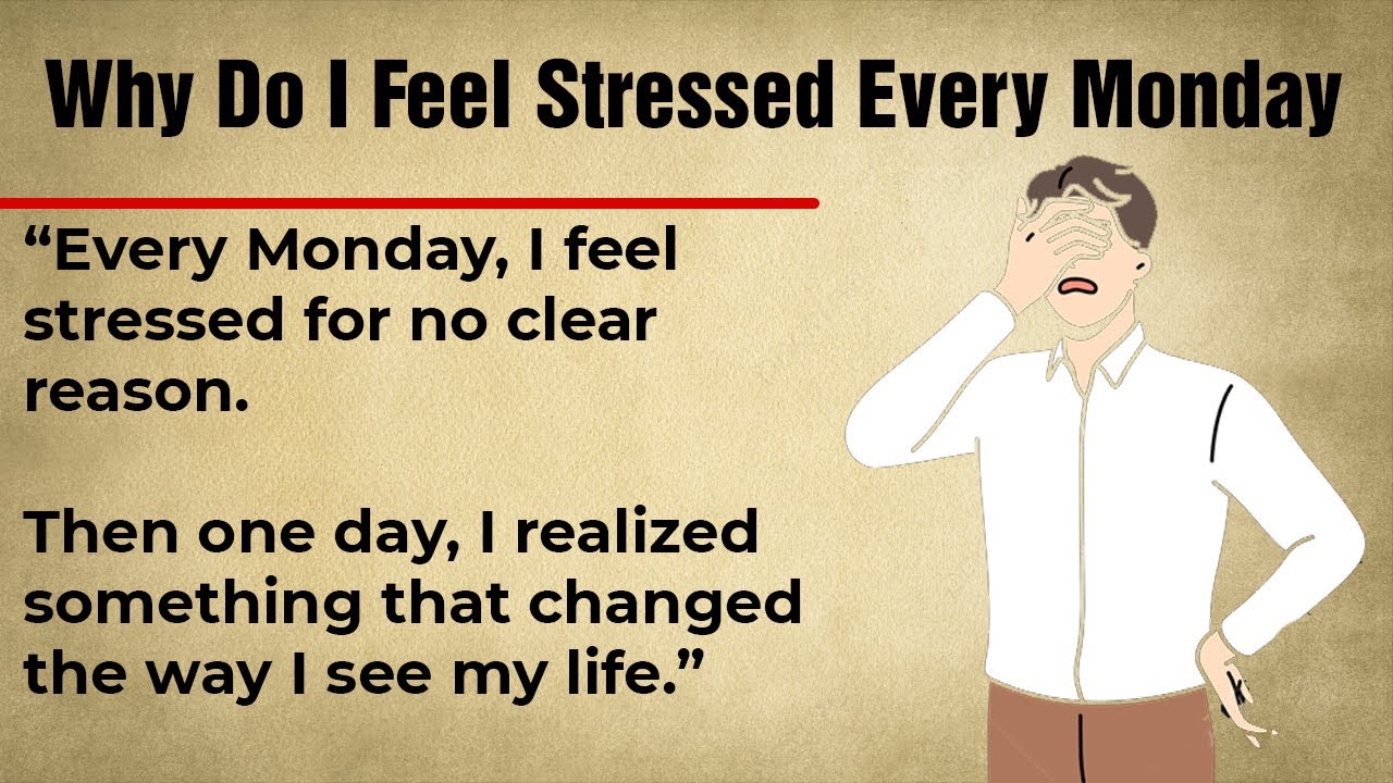 Why Do I Feel Stressed Every Monday? || Graded Reader || English Listening Practice ✅️