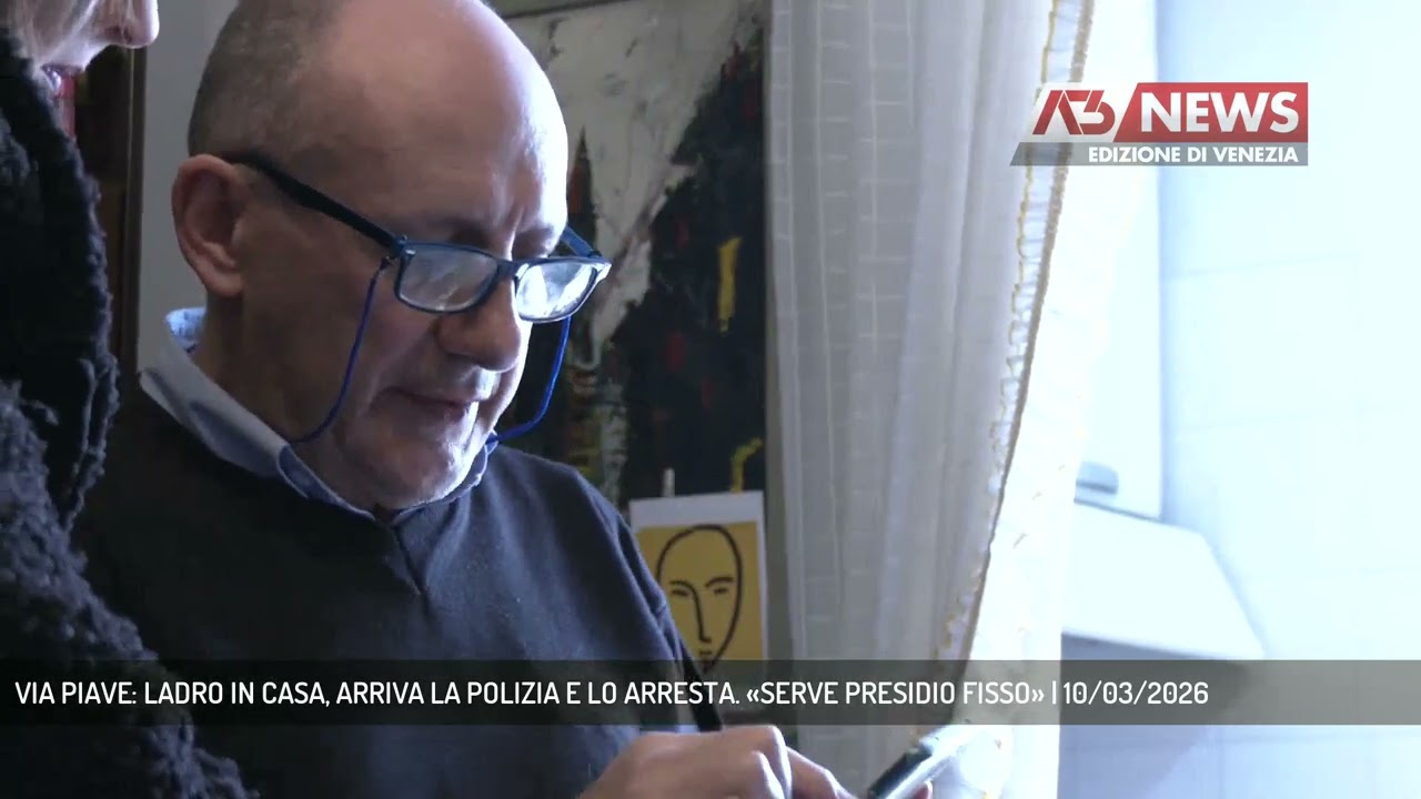 VIA PIAVE: LADRO IN CASA, ARRIVA LA POLIZIA E LO ARRESTA. «SERVE PRESIDIO FISSO» | 10/03/2026