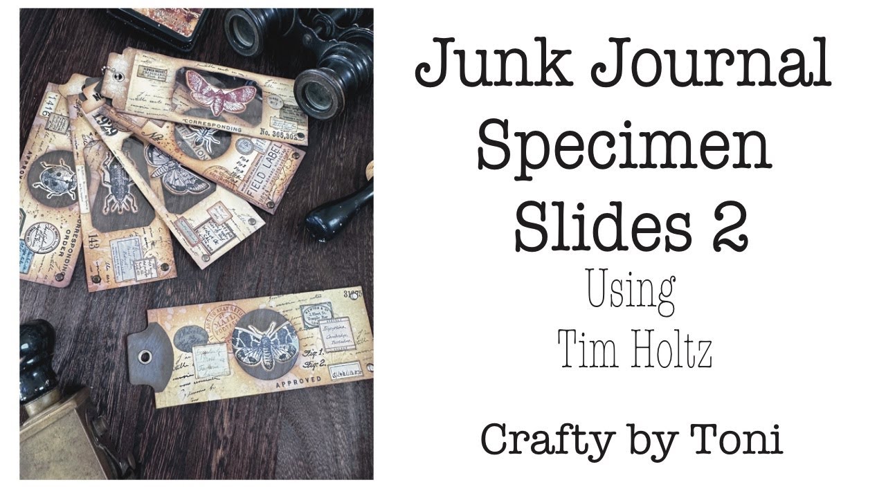 JUNK JOURNAL **SPECIMEN SLIDES** 2 ……Using Tim Holtz ………
