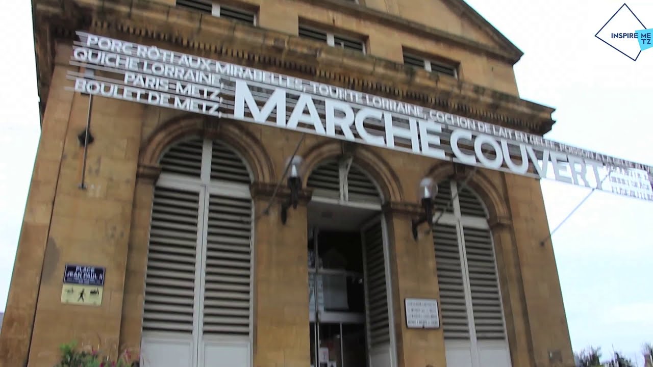 LE MARCHÉ COUVERT DE METZ