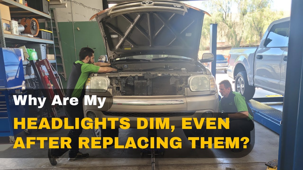 Why Are My Headlights Dim, Even After Replacing Them?