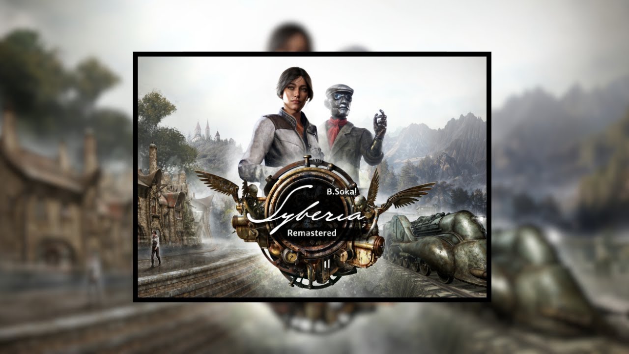 Syberia - Remastered : Valadil&egrave;ne #1