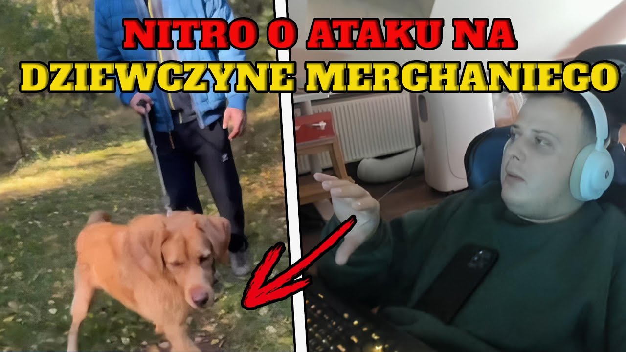 NITRO O ATAKU NA DZIEWCZYNE MERGHANIEGO