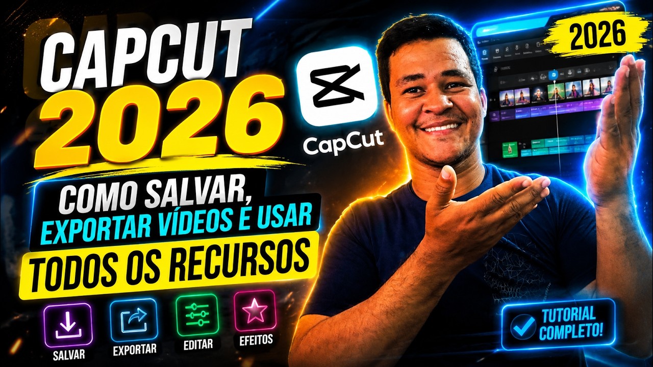 CapCut 2026: Como Salvar, Exportar Vídeos e Usar TODOS os Recursos (Guia Completo)