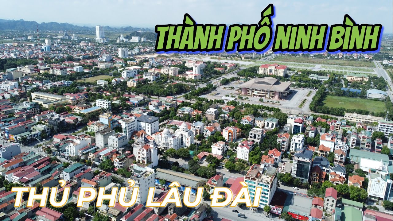 Thành Phố Ninh Bình - Choáng Ngợp Trước Thành Phố Nhiều Lâu Đài