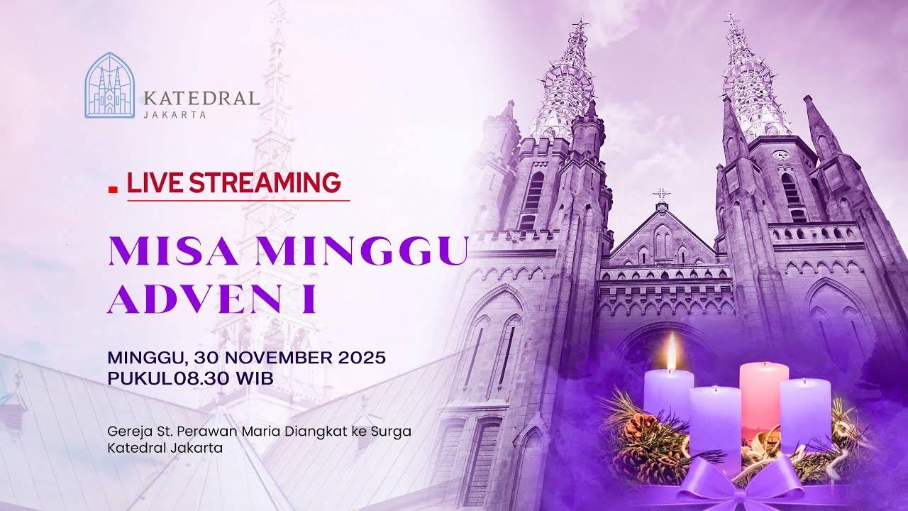 MISA HARI MINGGU ADVEN I -  MINGGU 30 NOVEMBER 2025, PK 08.30 WIB