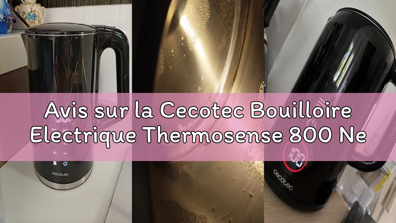 Avis sur la Cecotec Bouilloire Electrique Thermosense 800 Neo. Bouilloire haute puissance 2200W, cap