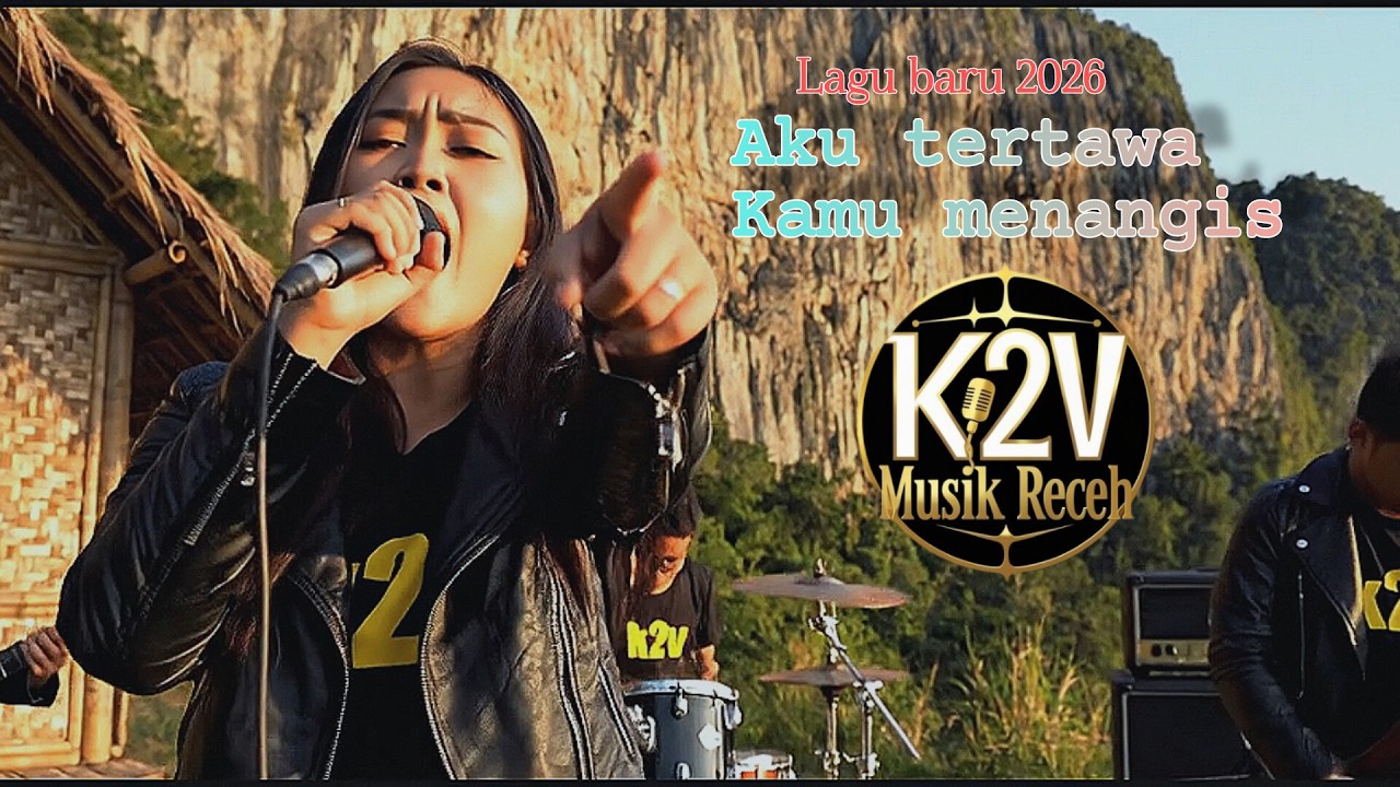LAGU BARU 2026‼️ 🎶 AKU MENANGIS KAMU TERTAWA ‼️ K2V MUSIK ASIK OFFICIAL 