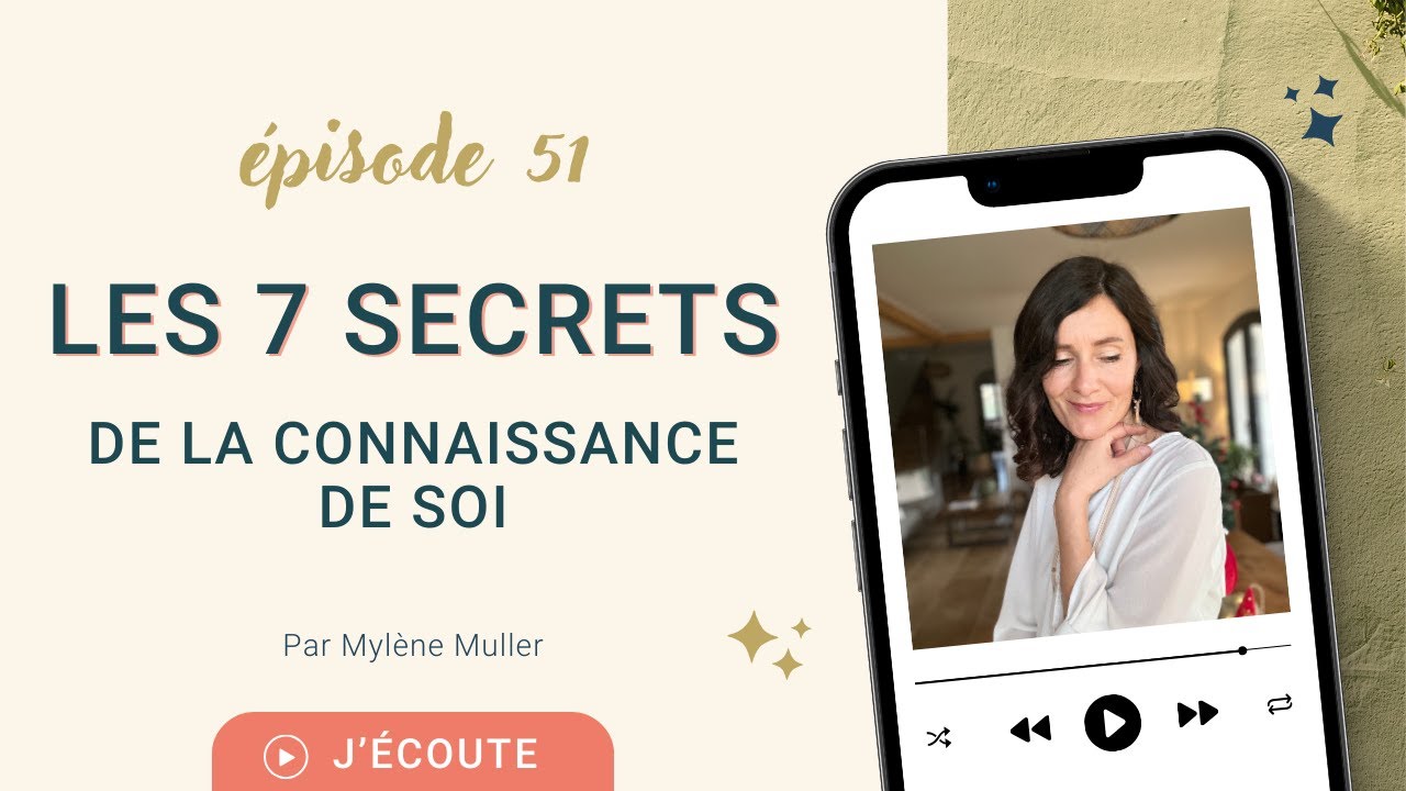 #51 Les 7 SECRETS de la CONNAISSANCE de Soi