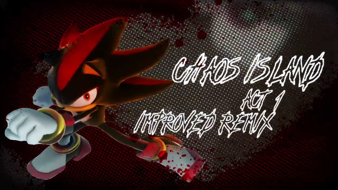 CHAOS ISLAND Act 1 - Improved Remix | Sonic x Shadow Generations