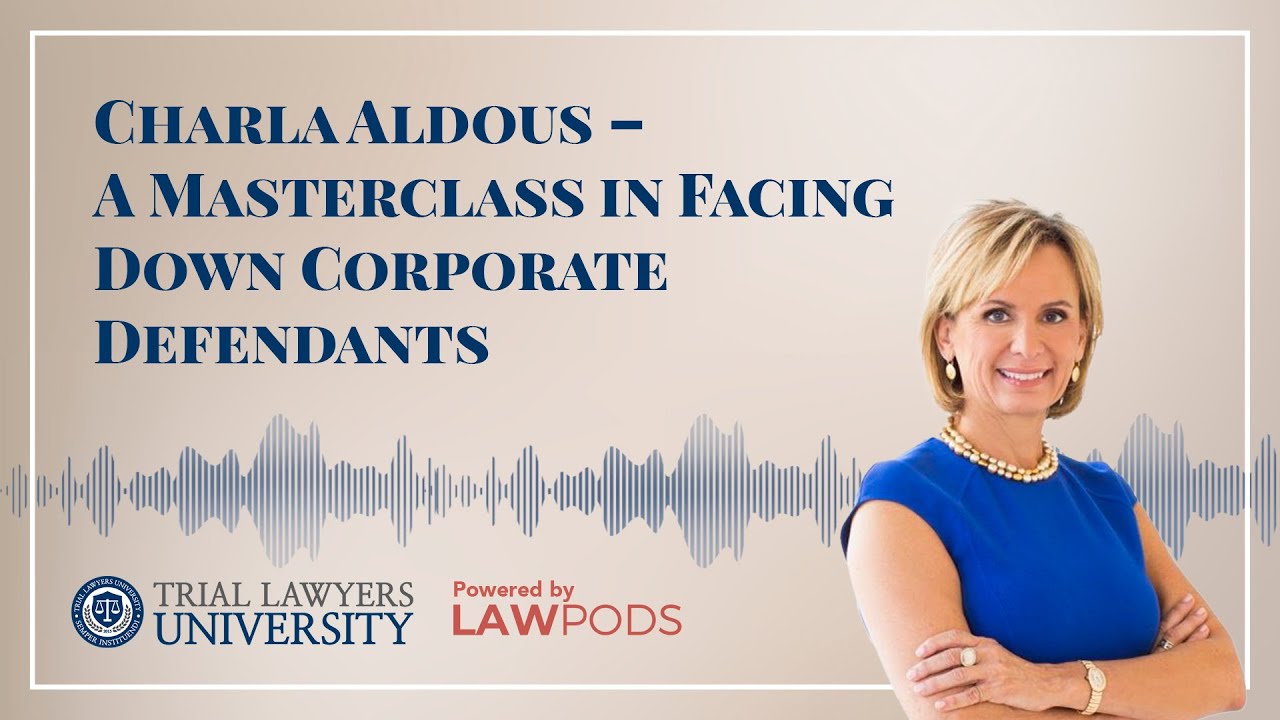 Charla Aldous &ndash; A Masterclass in Facing Down Corporate Defendants
