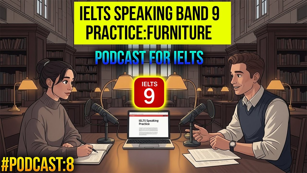 IELTS Speaking Part 1 Furniture Practice | Band 9 Model Answers | IELTS English Podcast